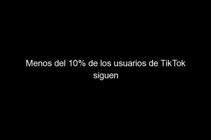 menos del 10 de los usuarios de tiktok siguen perfiles de marcas 616 420x280 - Menos del 10% de los usuarios de TikTok siguen perfiles de marcas